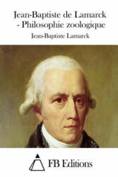 Jean-Baptiste de Lamarck - Philosophie zoologique - Jean-Baptiste Lamarck, Fb Editions (ISBN: 9781512056839)