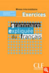 Grammaire expliquée niveau intermédiaire(A2) - exercices - Reine Mimran, Sylvie Poisson-Quinton (ISBN: 9782090337044)
