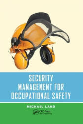 Security Management for Occupational Safety - Land, Michael (ISBN: 9780367379148)