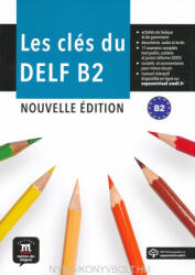 LES CLÉS DU NOUVEAU DELF B2 - Nouvelle édition (2021)