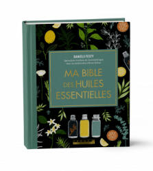 Ma bible des huiles essentielles - Edition de luxe - FESTY (2020)