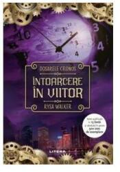 Dosarele Cronos. Intoarcere in viitor - Rysa Walker (ISBN: 9786063370120)