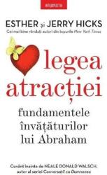 Legea atractiei - Esther Hicks, Jerry Hicks (ISBN: 9786063361616)