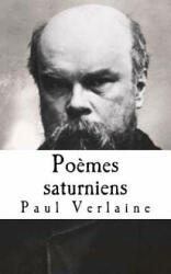 Poemes saturniens - Paul Verlaine (ISBN: 9781530996339)