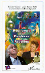 Résiliences, Cicatrices, Rébellion - Gabriel Gonnet, Boris Cyrulnik (ISBN: 9782296119499)