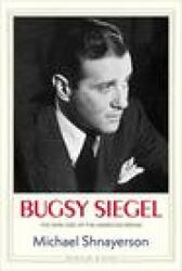 Bugsy Siegel - Michael Shnayerson (ISBN: 9780300226195)
