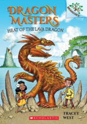 Heat of the Lava Dragon: A Branches Book (Dragon Masters #18) - Graham Howells (ISBN: 9781338635454)