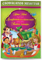 Robin Hood - Aranyfürtöcske és a három medve - Pinokkió kalandjai (ISBN: 9786066464260)