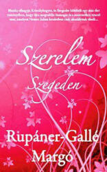 Szerelem Szegeden (ISBN: 9786155033599)