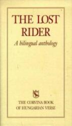 The Lost Rider - A bilingual anthology (ISBN: 9789631356205)