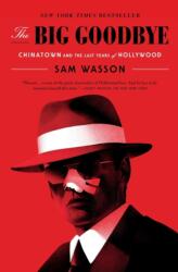 The Big Goodbye: Chinatown and the Last Years of Hollywood - Sam Wasson (ISBN: 9781250266293)