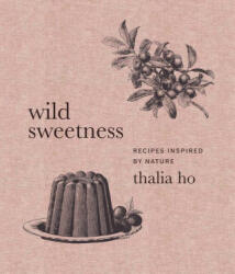 Wild Sweetness - Thalia Ho (ISBN: 9780062958426)