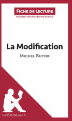 La Modification de Michel Butor (Fiche de lecture) - Evelyne Marotte (ISBN: 9782806241542)