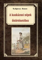 A kaukázusi népek őstörténetéhez (ISBN: 9786156189394)