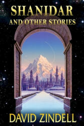 Shanidar: And Other Stories - David Zindell (ISBN: 9781657242494)