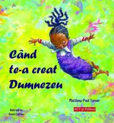 Cand te-a creat Dumnezeu - Matthew Paul Turner (ISBN: 9786069137055)