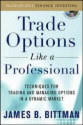 Trading Options as a Professional: Techniques for Market Makers and Experienced Traders - Bittman (ISBN: 9780071465052)