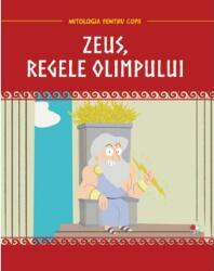 Zeus, regele Olimpului (ISBN: 9786063349560)