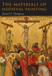 The Materials of Medieval Painting - Daniel V. Thompson (ISBN: 9781684223688)