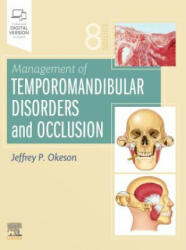 Management of Temporomandibular Disorders and Occlusion - Jeffrey P. Okeson (ISBN: 9780323582100)