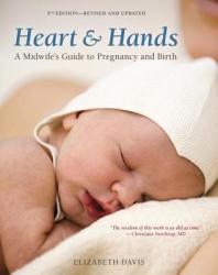 Heart & Hands: A Midwife's Guide to Pregnancy and Birth (2012)