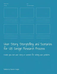 User Story, Storytelling and Scenarios for UX Design Research Process: Create you own user story or scenario for solving user problems - Character Designs (2019)