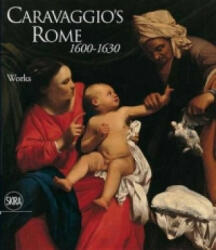 Caravaggio's Rome 1600-1630 - Rossella Vodret (ISBN: 9788857213873)