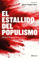 El estallido del populismo - ALVARO VARGAS LLOSA (ISBN: 9788408172437)
