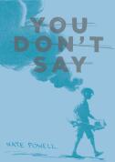 You Don't Say: Short Stories 2004-2013 (ISBN: 9781603093668)
