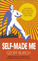 Self-Made Me: Why Being Self-Employed Beats Everyday Employment Every Time (ISBN: 9780857082657)