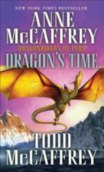 Dragon's Time - Anne McCaffrey, Todd J. McCaffrey (ISBN: 9780345500908)