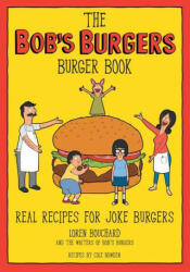 The Bob's Burgers Burger Book - Loren Bouchard (ISBN: 9781368071062)