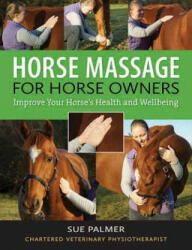 Horse Massage for Horse Owners - Sue Palmer (2012)