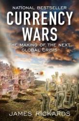 Currency Wars - James Rickards (2012)
