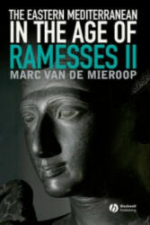 Eastern Mediterranean in the Age of Ramesses II - Marc Van De Mieroop (2009)