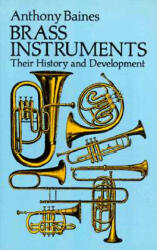 Brass Instruments: Their History and Development (2012)