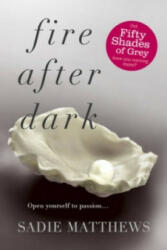 Fire After Dark (After Dark Book 1) - Sadie Matthews (2012)