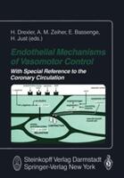 Endothelial Mechanisms of Vasomotor Control (2012)