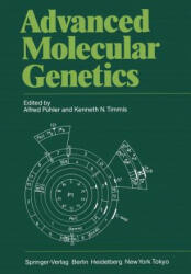 Advanced Molecular Genetics - Alfred Pühler, Kenneth N. Timmis (2012)