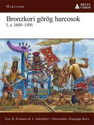 Bronzkori görög harcosok i. e. 1600-1100 (2012)