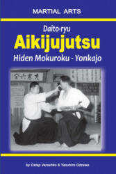 Daito-ryu Aikijujutsu: Hiden Mokuroku - Yonkajo - Yasuhiro Odzawa, Oleg Pehovsky, Igor Dudukchan (ISBN: 9798707944154)