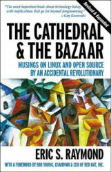 Cathedral & the Bazaar - Musings on Linux & Open Source by an Accidental Revolutionary Rev - Eric S. Raymond (2002)