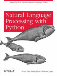 Natural Language Processing with Python - Steven Bird, Ewan Klein, Edward Loper, Julie Steele, Robert Romano (ISBN: 9780596516499)