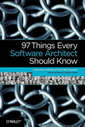 97 Things Every Software Architect Should Know - Richard Monson-Haefel (ISBN: 9780596522698)