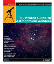 Illustrated Guide to Astronomical Wonders - Barbara Fritchm Thompson (ISBN: 9780596526856)