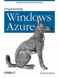 Programming Windows Azure - Sriram Krishnan (ISBN: 9780596801977)