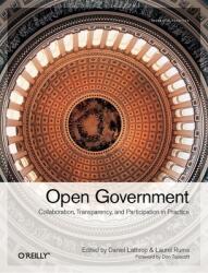 Open Government: Collaboration Transparency and Participation in Practice (ISBN: 9780596804350)