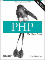 PHP - The Good Parts - Peter MacIntyre (ISBN: 9780596804374)