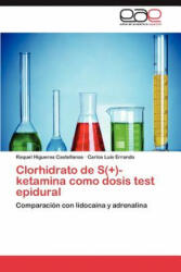 Clorhidrato de S(+)-ketamina como dosis test epidural - Raquel Higueras Castellanos, Carlos Luis Errando (2011)
