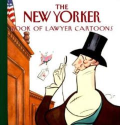 The New Yorker Book of Lawyer Cartoons - The New Yorker (2011)